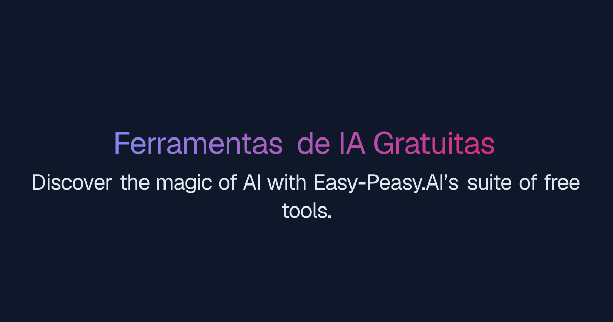 Ferramentas de IA Gratuitas | Easy-Peasy.AI