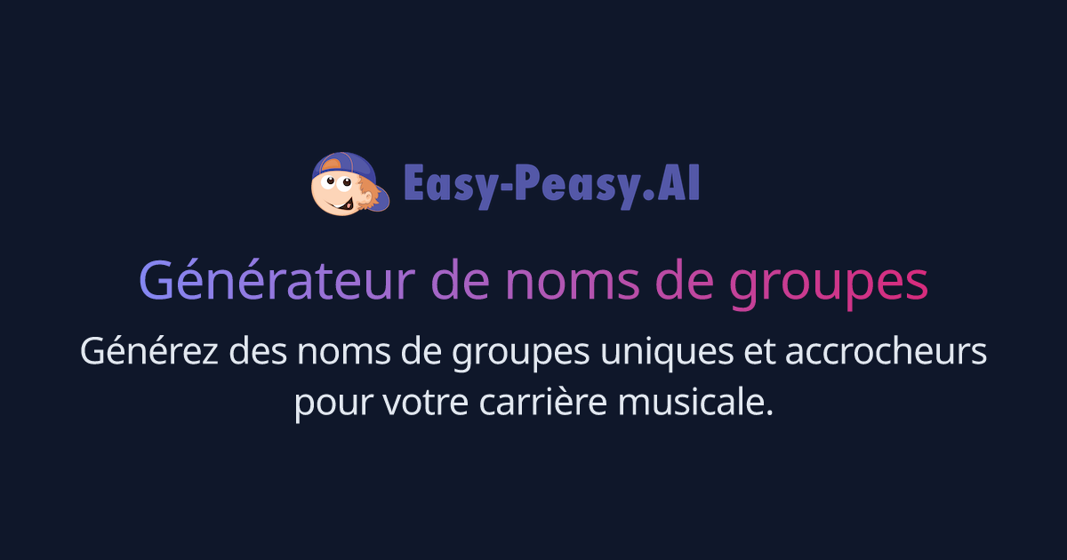 Générateur de noms de groupes EasyPeasy.AI