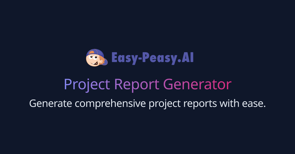 Free AI Project Report Generator | Easy-Peasy.AI