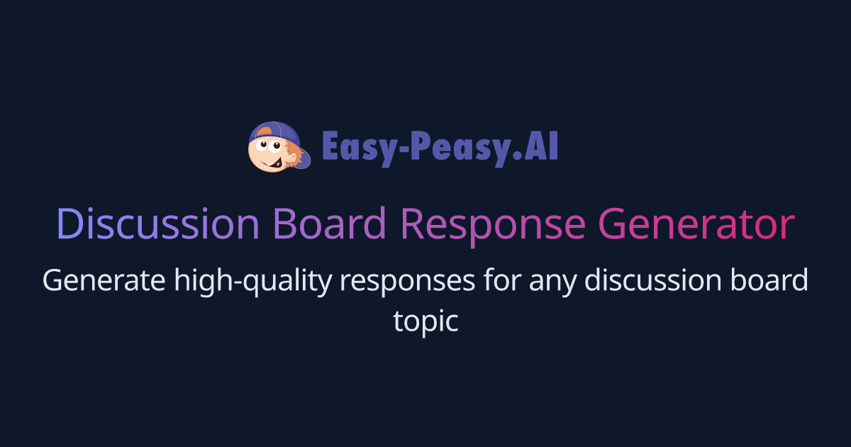 Free AI Discussion Board Response Generator EasyPeasy.AI