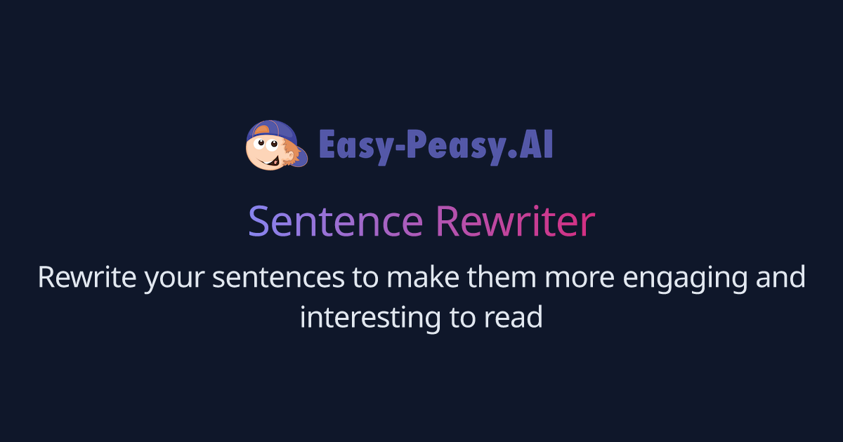 AI Sentence Rewriter | Easy-Peasy.AI