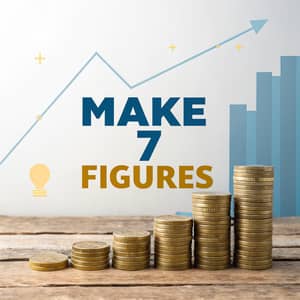 Achieve Your Goal: Make 7 Figures Financially