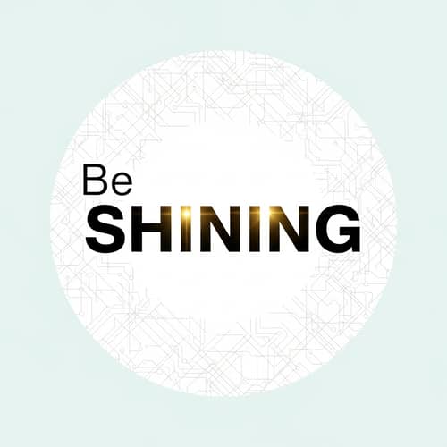 Be SHINING | Graphic Design with White Circle and Framework
