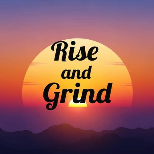 Rise and Grind T-Shirt Design | Stylish Sunrise Motivation