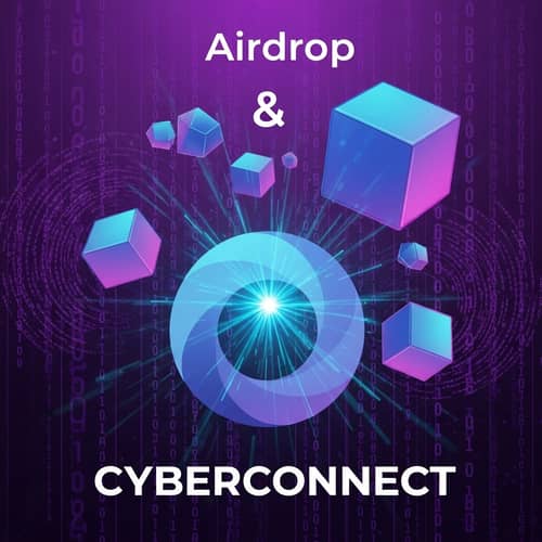 Cyberconnect & Polyhedra: Airdrop Excitement in Crypto World