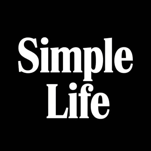 Simple Life - Living with Clarity and Purpose