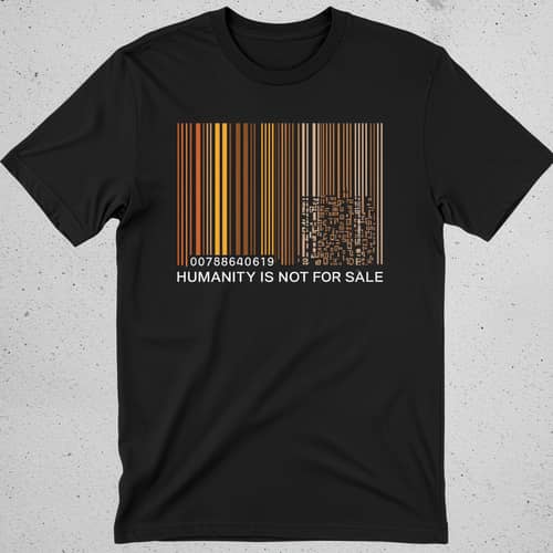 Humanity is Not for Sale Apparel