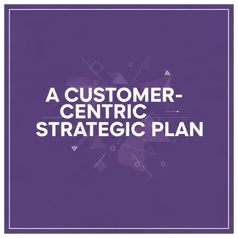 Customer-Centric Strategic Plan Poster - Purple & White Theme Customer-Centric Strategic Plan Poster - Purple & White Theme