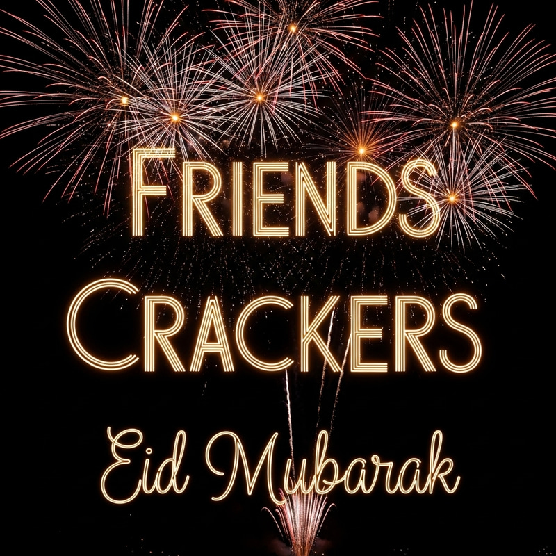 Eid Mubarak Celebration: Friends Crackers & Fireworks Eid Mubarak Celebration: Friends Crackers & Fireworks