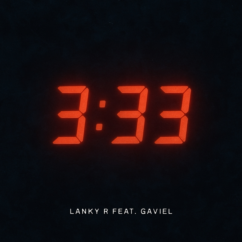 Cover Art for '3:33' by Lanky R feat. Gaviel Cover Art for '3:33' by Lanky R feat. Gaviel