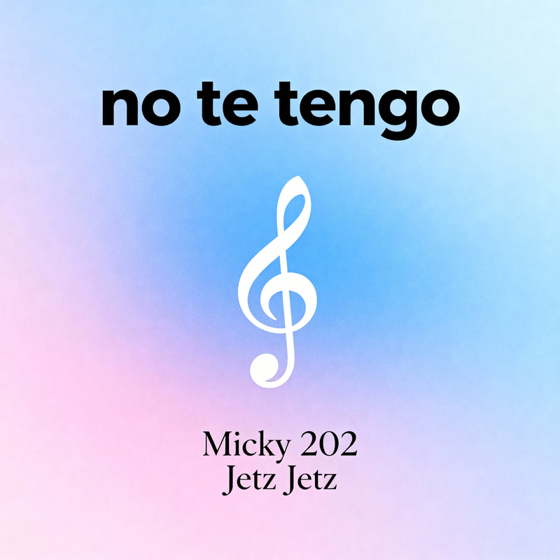 No Te Tengo - Single by Micky 202 & Jetz Jetz No Te Tengo - Single by Micky 202 & Jetz Jetz